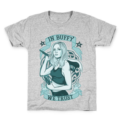 In Buffy We Trust Kids T-Shirt
