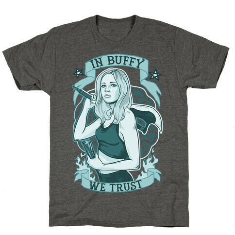 In Buffy We Trust T-Shirt