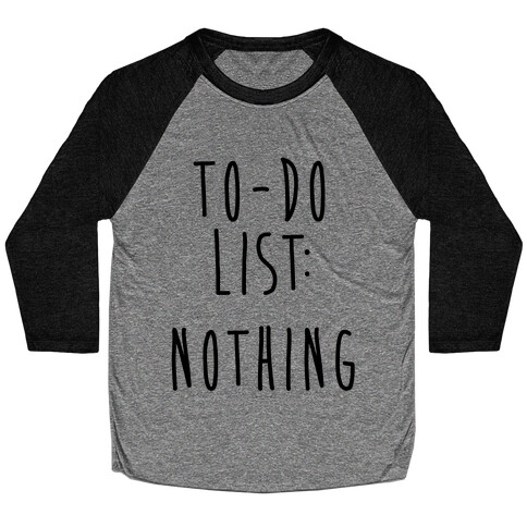 To-Do List: Nothing Baseball Tee