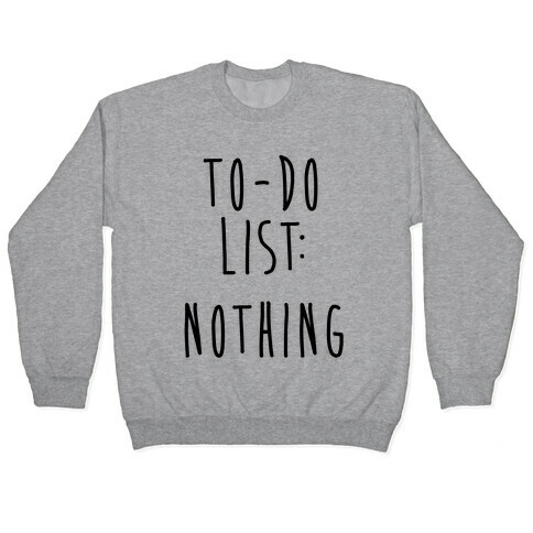 To-Do List: Nothing Pullover