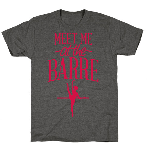 Meet Me At The Barre T-Shirt