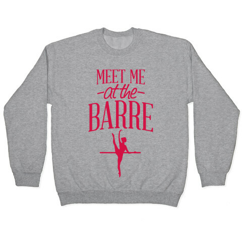 Meet Me At The Barre Pullover