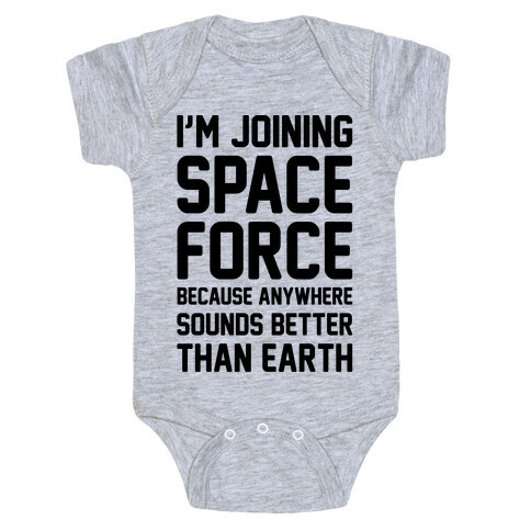 I'm Joining Space Force  Baby One-Piece
