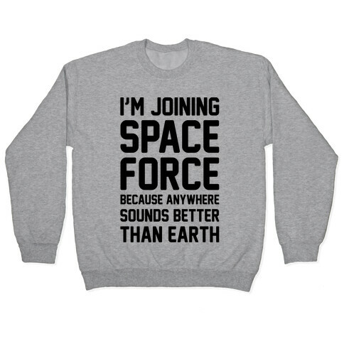 I'm Joining Space Force  Pullover