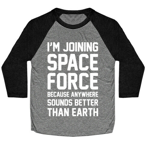 I'm Joining Space Force White Print Baseball Tee