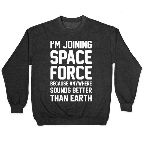 I'm Joining Space Force White Print Pullover