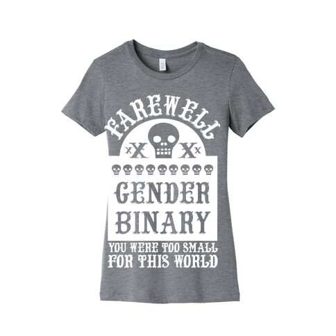 Farewell Gender Binary You Were Too Small For This World Womens T-Shirt