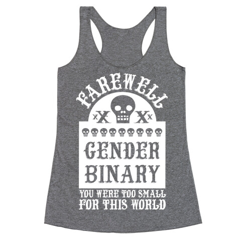 Farewell Gender Binary You Were Too Small For This World Racerback Tank Top