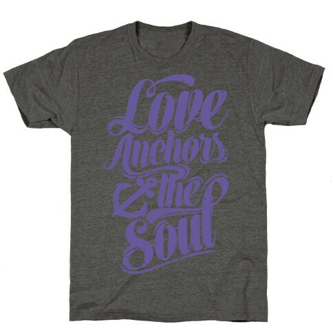 Love Anchors The Soul T-Shirt