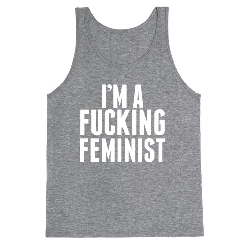 I'm A F***ing Feminist Tank Top