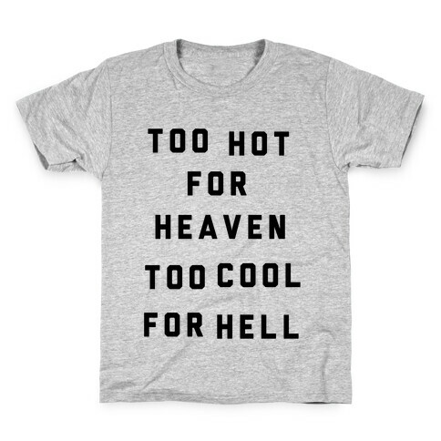 Too Hot Too Cool Kids T-Shirt