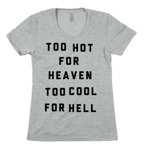Too Hot Too Cool Womens T-Shirt