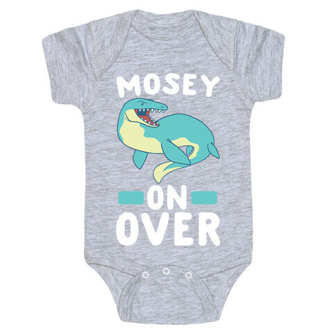 Mosey On Over - Mosasaurus  Baby One-Piece
