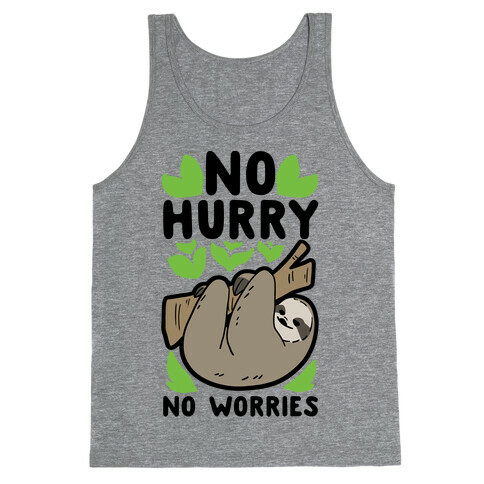 No Hurry, No Worries - Sloth Tank Top