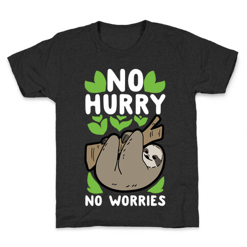 No Hurry, No Worries - Sloth Kids T-Shirt