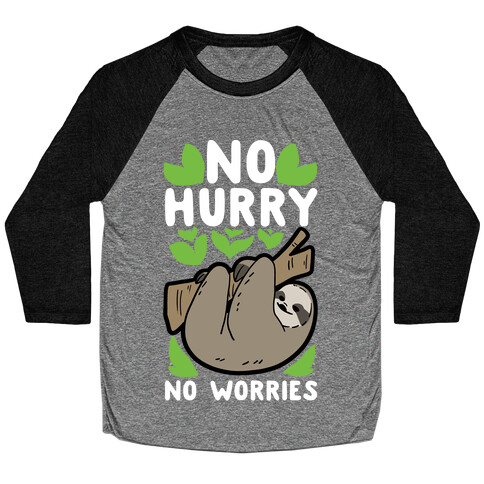 No Hurry, No Worries - Sloth Baseball Tee