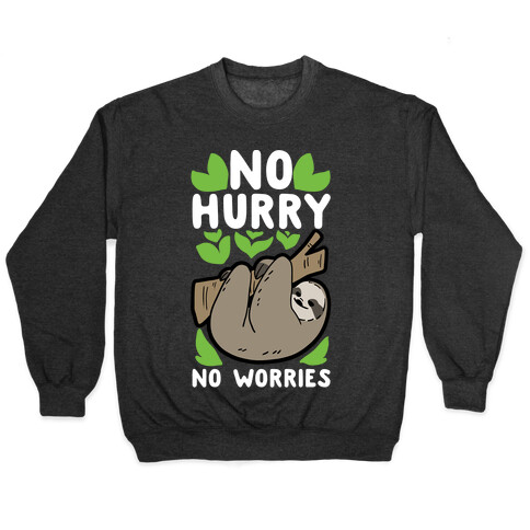 No Hurry, No Worries - Sloth Pullover