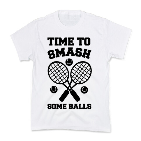 Time to Smash Some Balls - Tennis Kids T-Shirt