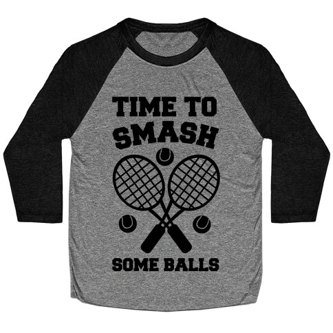 Time to Smash Some Balls - Tennis Baseball Tee