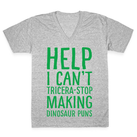 I Can't Tricera-STOP Making Dinosaur Puns V-Neck Tee Shirt