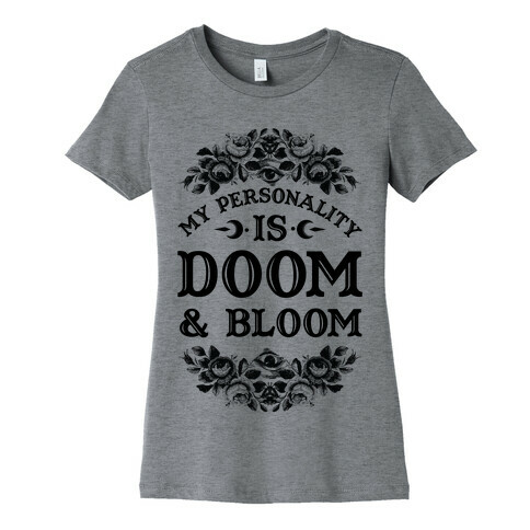 My Personality is Bloom and Gloom Womens T-Shirt