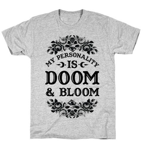 My Personality is Bloom and Gloom T-Shirt