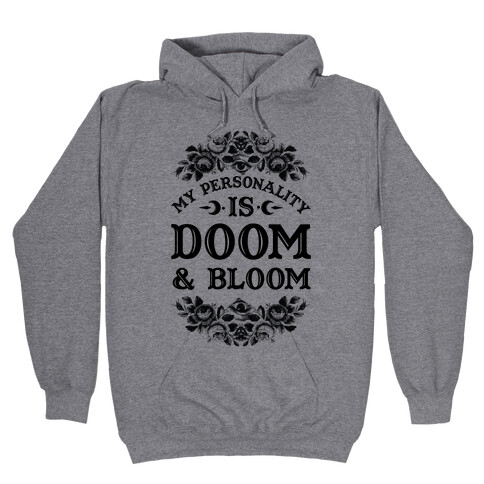 My Personality is Bloom and Gloom Hooded Sweatshirt