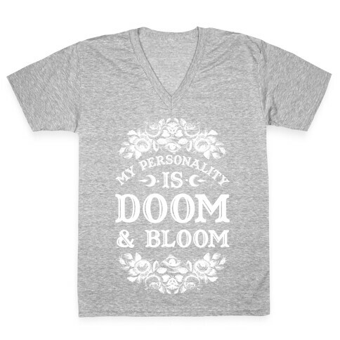 My Personality is Bloom and Gloom V-Neck Tee Shirt