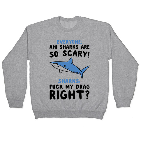 F*** My Drag Shark Parody Pullover