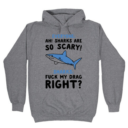 F*** My Drag Shark Parody Hooded Sweatshirt