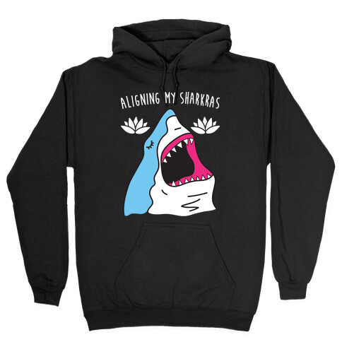 Aligning My Sharkras Hooded Sweatshirt