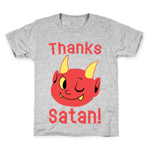 Thanks, Satan! Kids T-Shirt