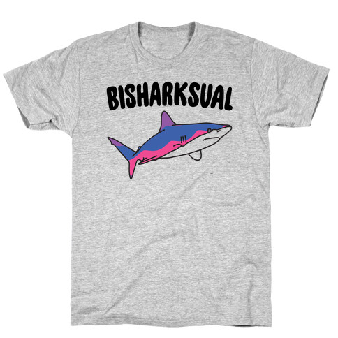 Bisharksual  T-Shirt