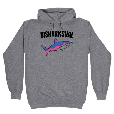 Bisharksual  Hooded Sweatshirt