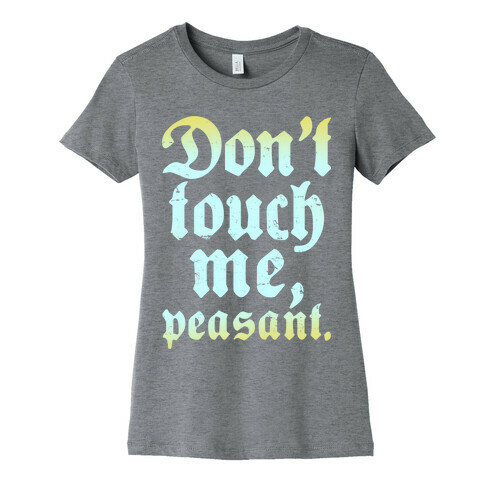 Don't Touch Me Peasant Womens T-Shirt