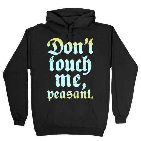 Don't Touch Me Peasant Hooded Sweatshirt