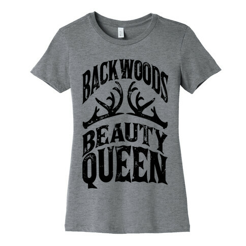 Backwoods Beauty Queen Womens T-Shirt