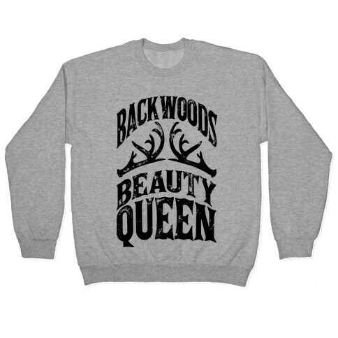 Backwoods Beauty Queen Pullover