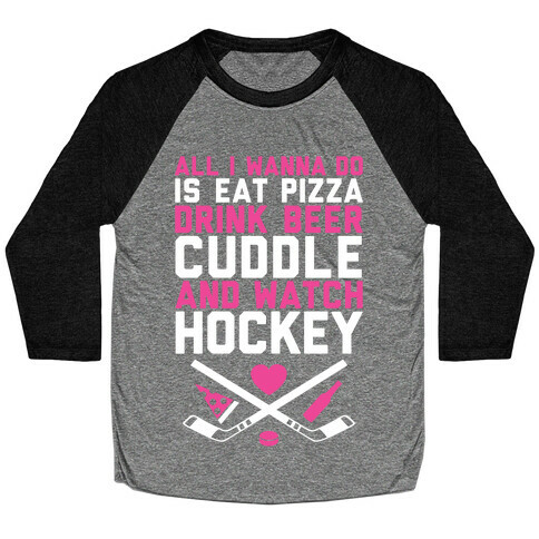 Pizza, Beer, Cuddling, And Hockey Baseball Tee