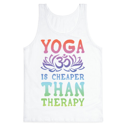 Yoga is Cheaper Than Therapy Tank Top