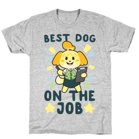 Best Dog on the Job - Isabelle T-Shirt