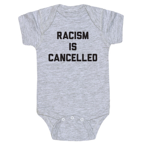 Racism Is Cancelled Baby One-Piece