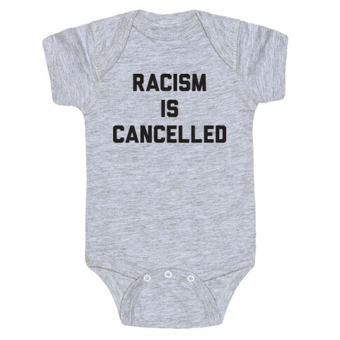 Racism Is Cancelled Baby One-Piece