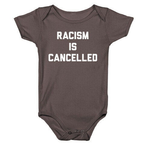 Racism Is Cancelled Baby One-Piece