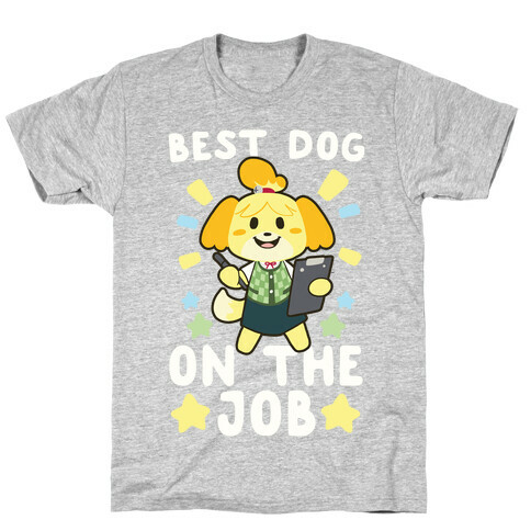Best Dog on the Job T-Shirt