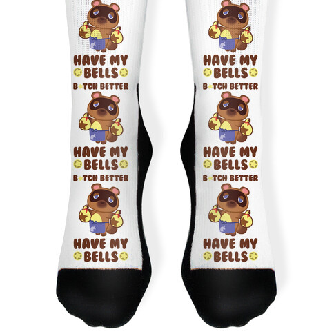 B*tch Better Have My Bells - Tom Nook Sock