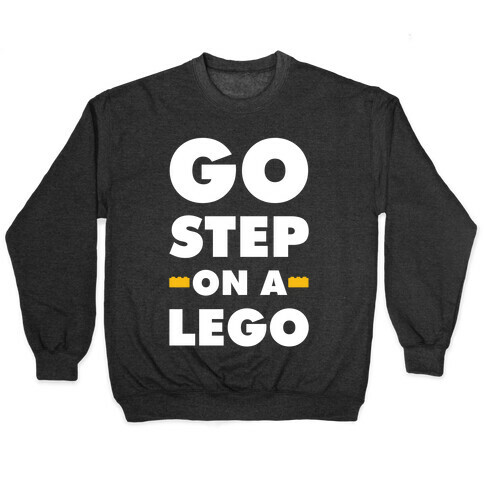 Go Step On A Lego Pullover