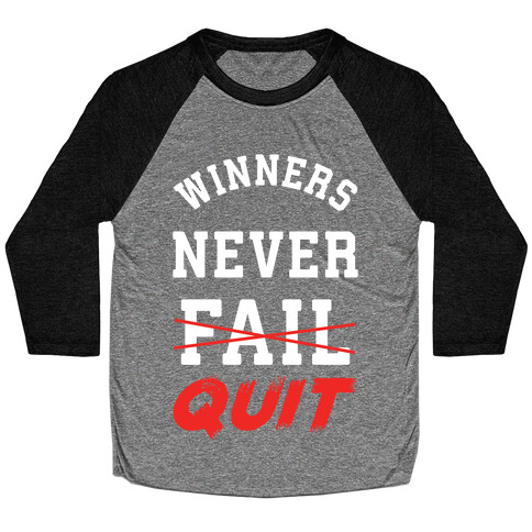 Winners Never Quit Baseball Tee