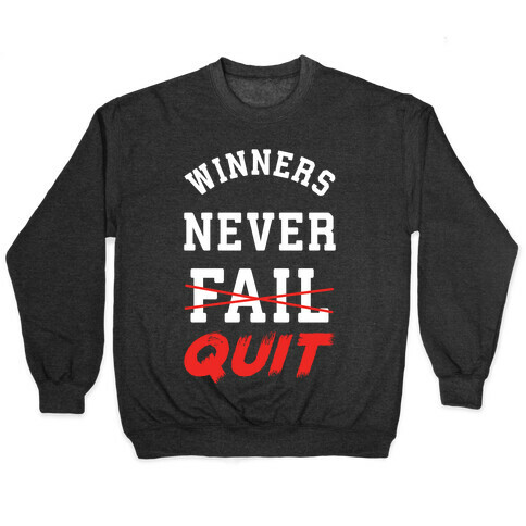 Winners Never Quit Pullover