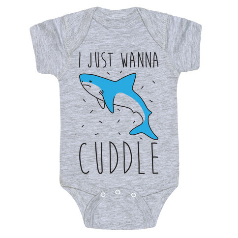 I Just Wanna Cuddle Shark Baby One-Piece